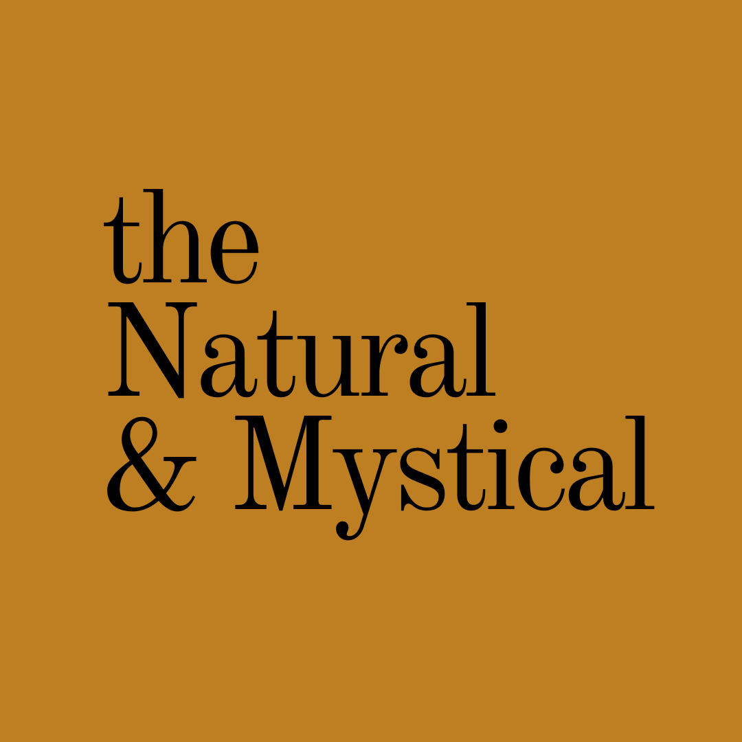 the Natural & Mystical